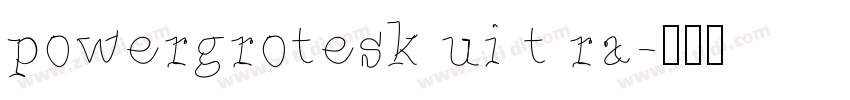 powergrotesk ui t ra字体转换